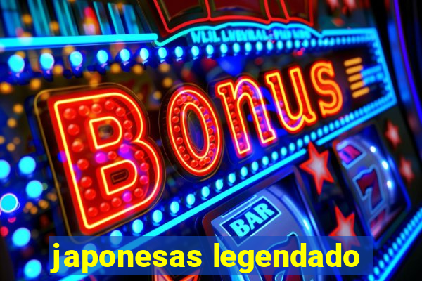 japonesas legendado